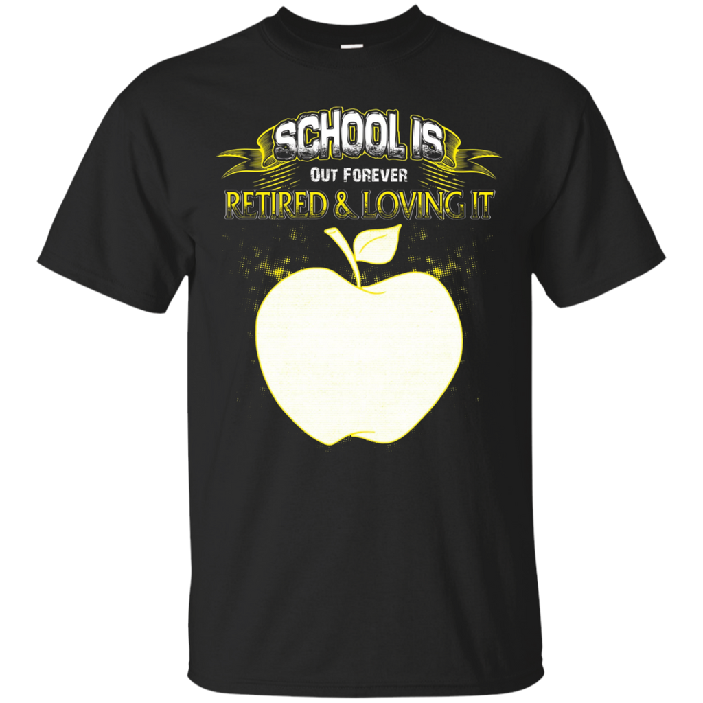 school is out forever tshirt for Retired Teacher Retirement_Black