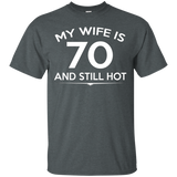 My Wife is 70 and still hot-70th Birthday Gift Ideas for her_Black