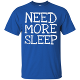 Need More Sleep- Funny Gift T-Shirt Men Women_Black