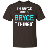 I'm Bryce Doing Bryce Things Funny First Name T-shirt_black=