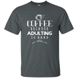 Coffee T-shirt Adulting Is Hard_black=