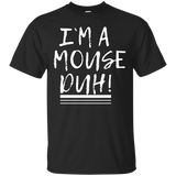 I'm A Mouse Duh Costume Shirt - Funny Halloween T-shirts