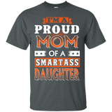 I'm A Proud Mom Of A Smartass Daughter Shirt