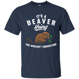 It's A Beaver Thing You Wouldn't Understand Shirt