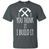 You Think It I Build It Carpenter Builder T-shirt_Black