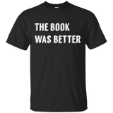 The Book Was Better Nerdy Gift T-Shirt_Black