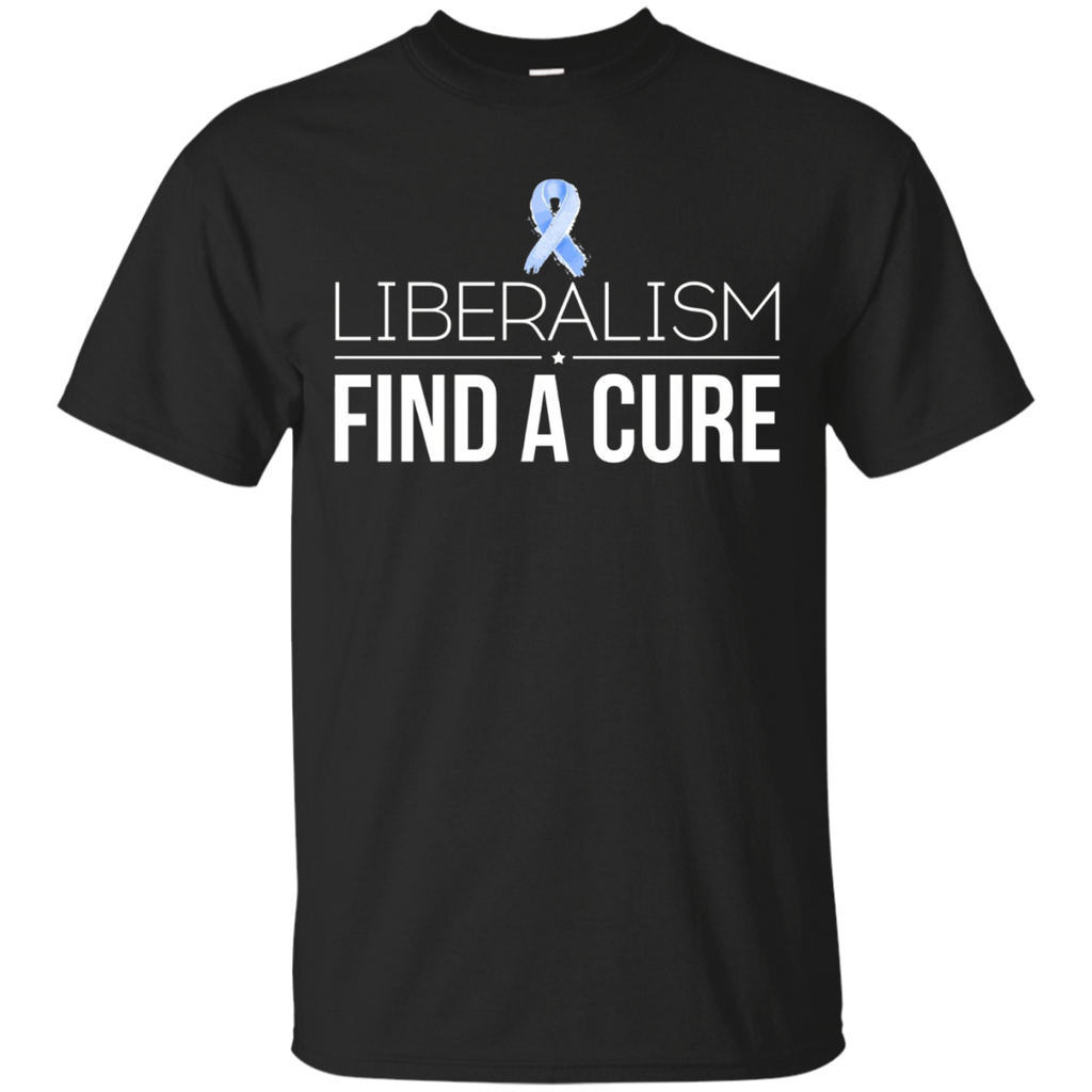 Liberalism Find A Cure Funny