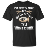 Im Pretty Sure My Birth Stone Is A Wine Cork Funny
