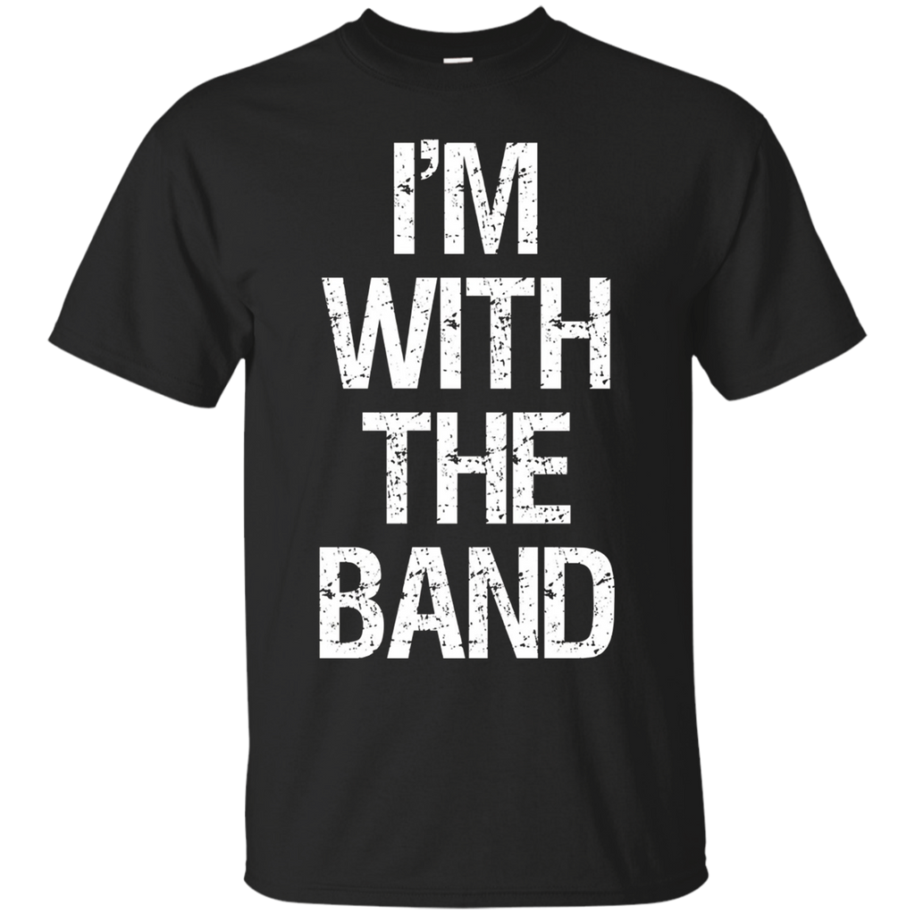 I'm With The Band T Shirt - Funny Music Clothing