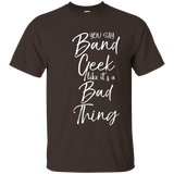 You Say Band Geek Like it's a Bad Thing Shirt Funny Tee_Navy