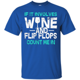 If It Involves Wine Anf Flip Flops Count Me In Cool