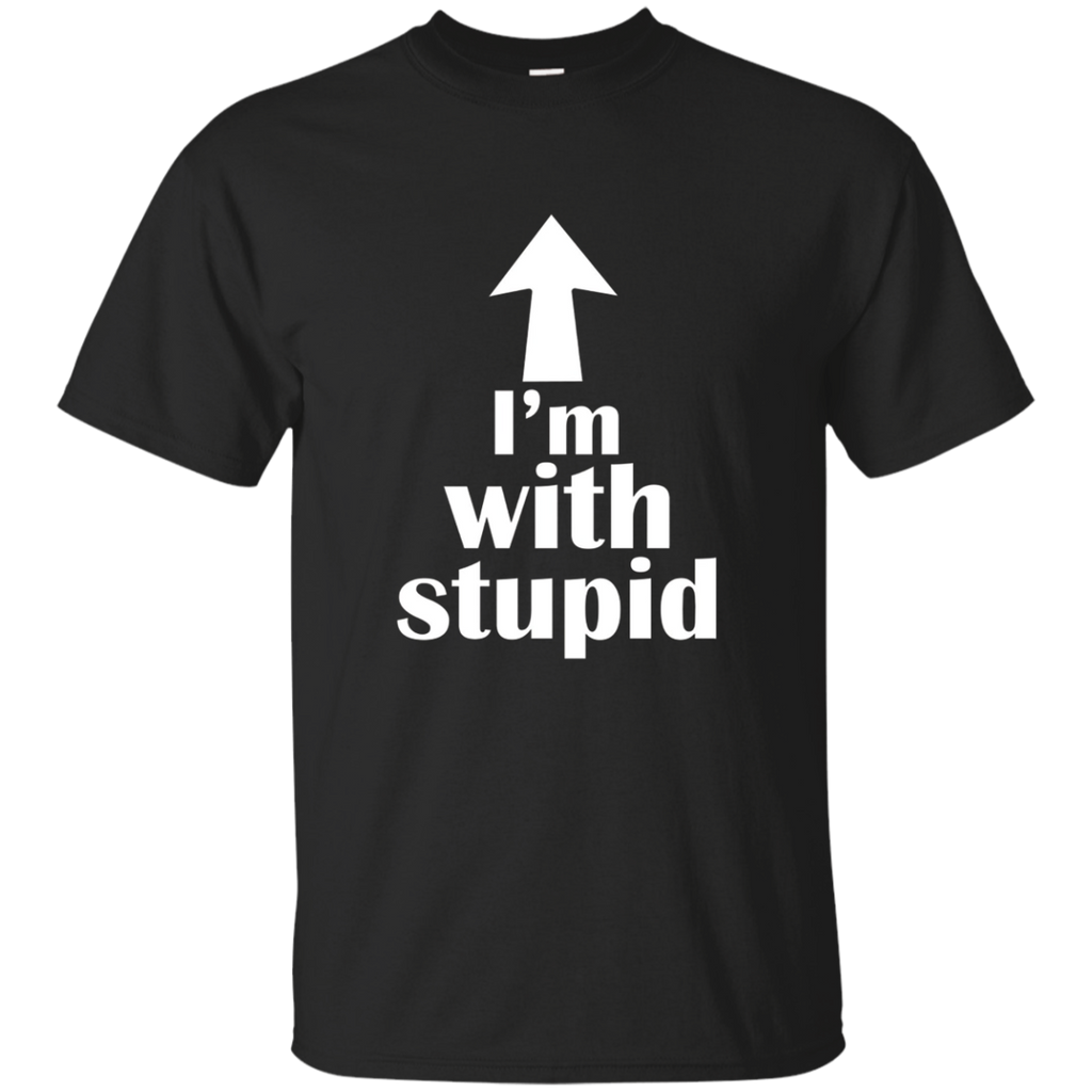 I'm With Stupid Up Arrow Funny