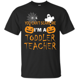 You Can't Scare Me I'm A Toddler Teacher T-shirt_black=