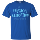 Keep Physical Education In School Phys Ed Teacher T-shirt_black=