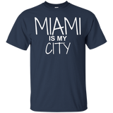 Miami Is My City Funny Miami T-Shirt_Black