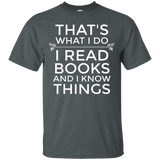 That's What I Do I Read Books And I Know Things t-shirt_Black