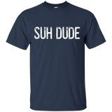 Suh Dude Meme T-Shirt - Funny SUH DUDE QUOTE_Black