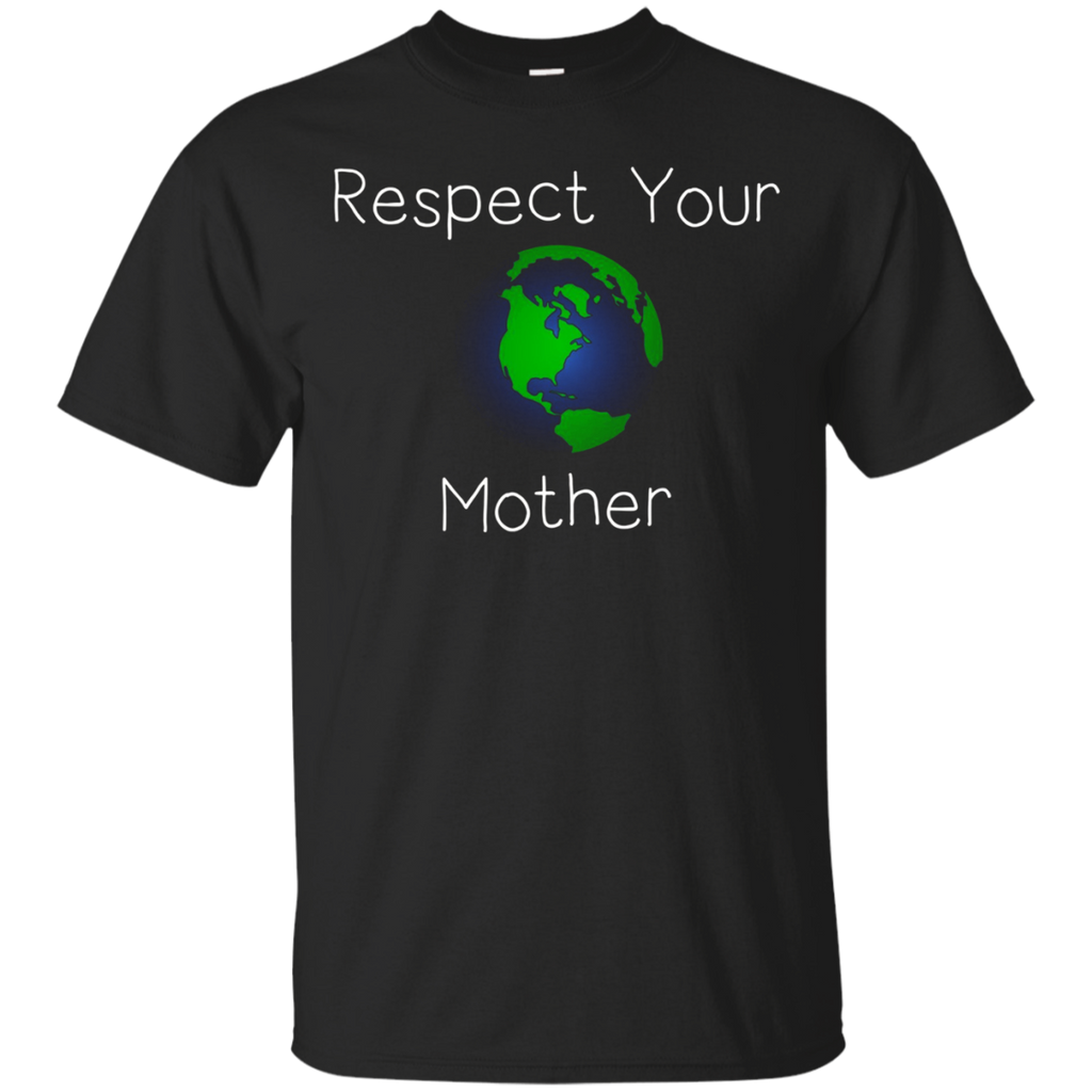 Respect Your Mother Earth Day Funny Environmental T Shirt_Black