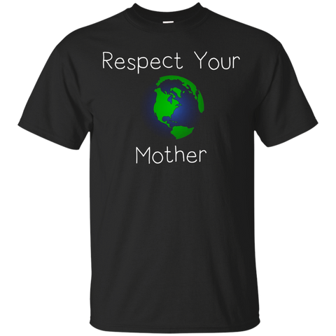 Respect Your Mother Earth Day Funny Environmental T Shirt_Black