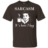Sarcasm.. It's How I Hug T-Shirt_Black