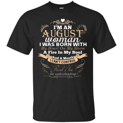 Womens I Am An August Girl I Was Born With My Heart on my s_Black