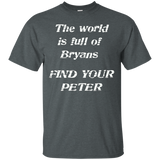 The World is Full of Bryans FIND YOUR PETER True Love Shirt_Black