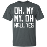 Oh, My My, Oh Hell Yes Classic Rock Song Funny T-shirt_Black