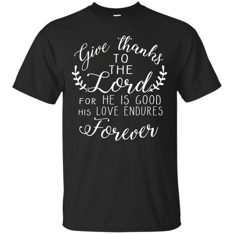 Give Thanks To The Lord For He Is Good T-shirt_black