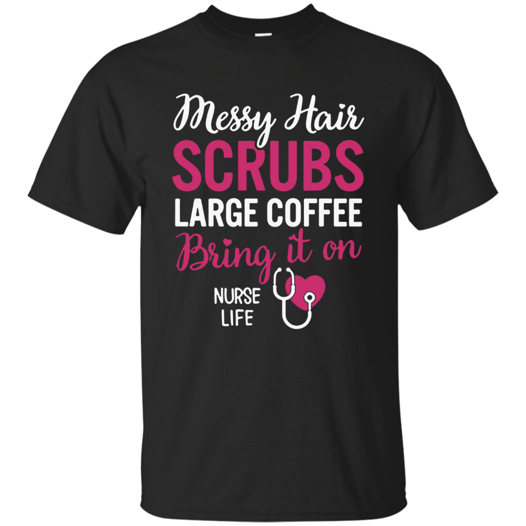 Messy Hair Scrubs Bring it on - Nurse Life T-Shirt_Black