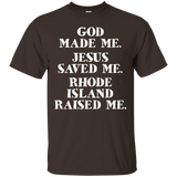 God Made Me. Jesus Saved Me. Rhode Island Raised Me._black