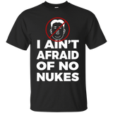 I Ain't Afraid Of No Nukes Funny T-shirt Nuke Tees_black=