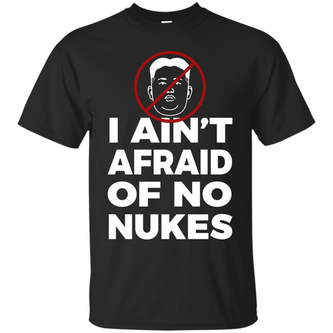 I Ain't Afraid Of No Nukes Funny T-shirt Nuke Tees_black=