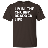 Livin The Chubby Bearded Life Shirt
