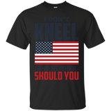 I Don't Kneel And Neither Should You Usa Flag T Shirt_black