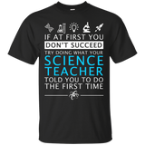 Funny Science Teacher Shirt - If At First You Don't Succeed_black=