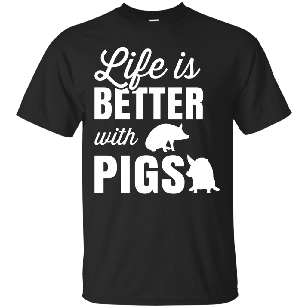 Life Is Better With Pigs Funny Gift T-shirt
