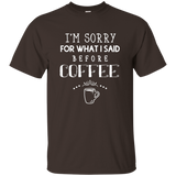 Coffee T-shirt Sorry What I Said_black=