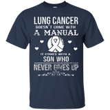 Lung Cancer Comes With A Son Who Never Gives Up T Shirt