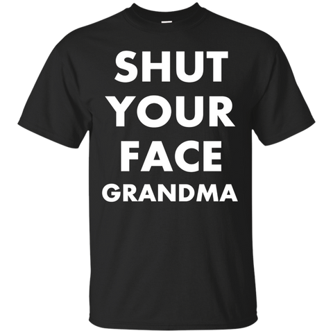 Shut Your Face Grandma Shirt_Black