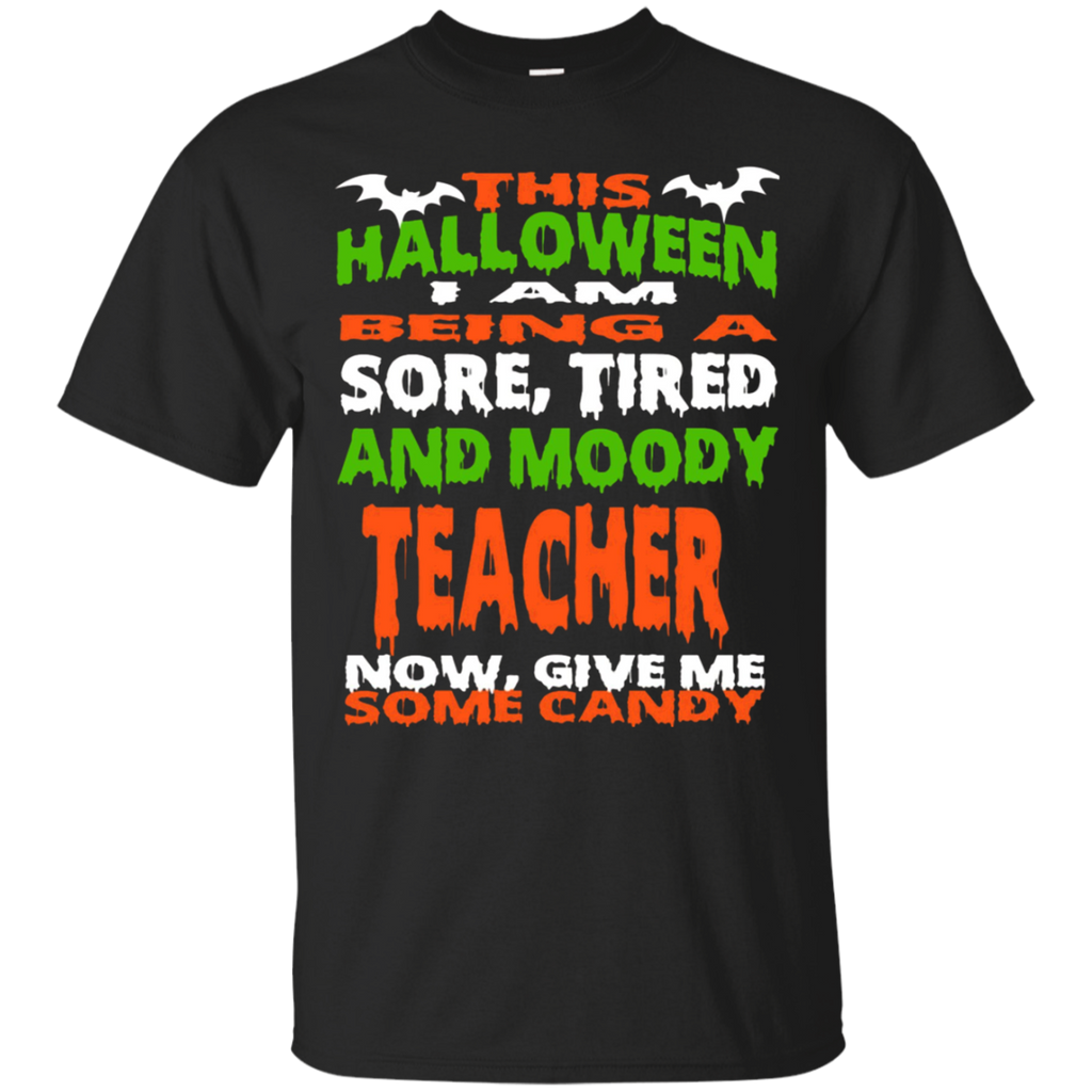 Teacher - Halloween Sore, Tired - Moody Funny Shirt_black