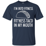 I'm Into Fitness T-shirt Fit'ness Taco In My Mouth Shirt