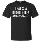 That's A Horrible Idea - What Time - T-shirt_Black