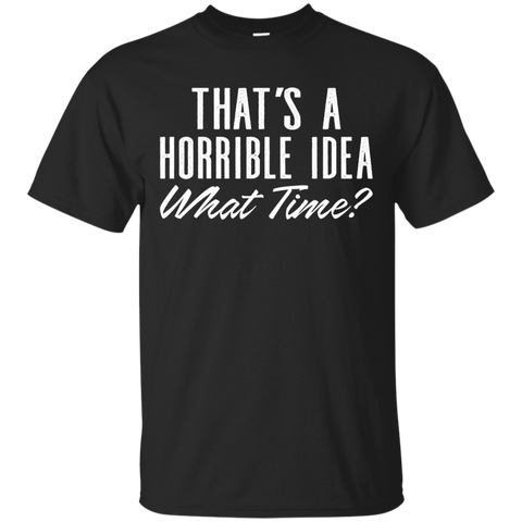 That's A Horrible Idea - What Time - T-shirt_Black