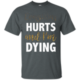 Fitness Workout Gym Tshirt Everything Hurts Im Dying_black=