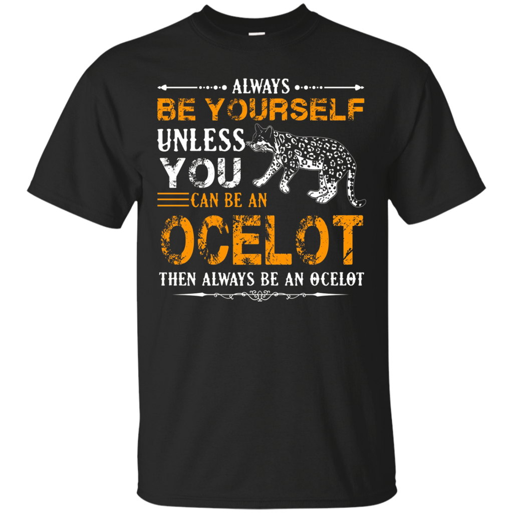 Ocelot T shirt - Always Be An Ocelot T shirt_Black