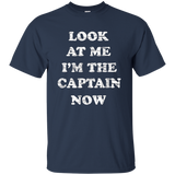 Look At Me I'm The Captain Now Shirt Tshirt For Ship Pirates
