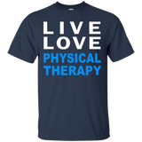 Live Love Physical Therapy T-shirt For Physical Therapists