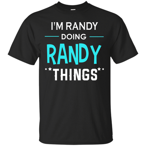 I'm Randy Doing Randy Things Funny First Name T-shirt_black=