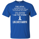 I'm A Lung Cancer Warrior I'm The Storm T Shirt