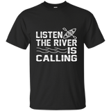 Listen The River Is Calling Tshirt